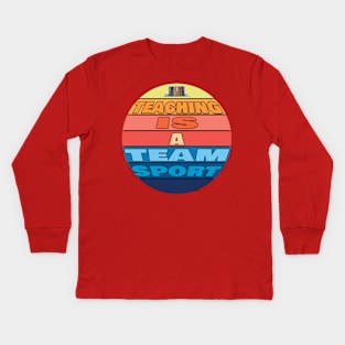 Teaching is a team sport Kids Long Sleeve T-Shirt